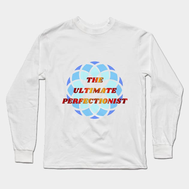 For perfectionists Long Sleeve T-Shirt by Zodiac Mania